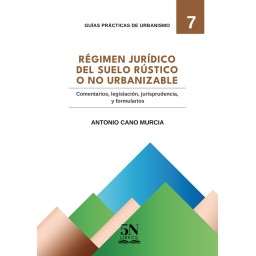 REGIMEN JURÍDICO DEL SUELO RÚSTICO O NO URBANIZABLE