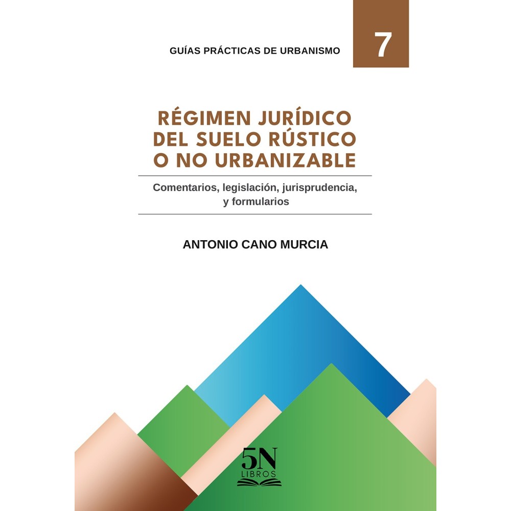 REGIMEN JURÍDICO DEL SUELO RÚSTICO O NO URBANIZABLE